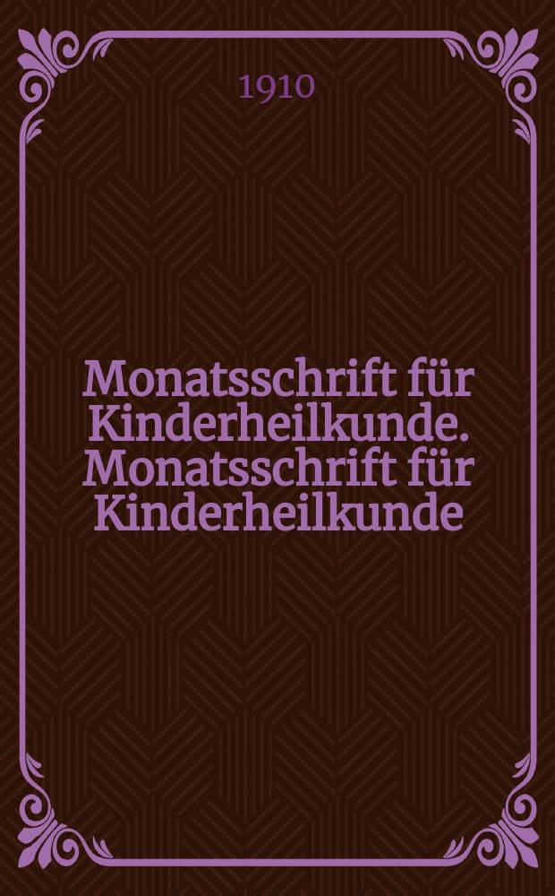 Monatsschrift für Kinderheilkunde. Monatsschrift für Kinderheilkunde