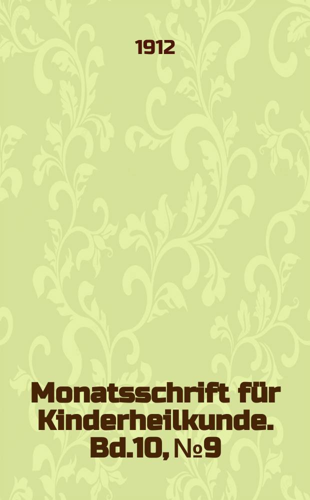 Monatsschrift für Kinderheilkunde. Bd.10, №9