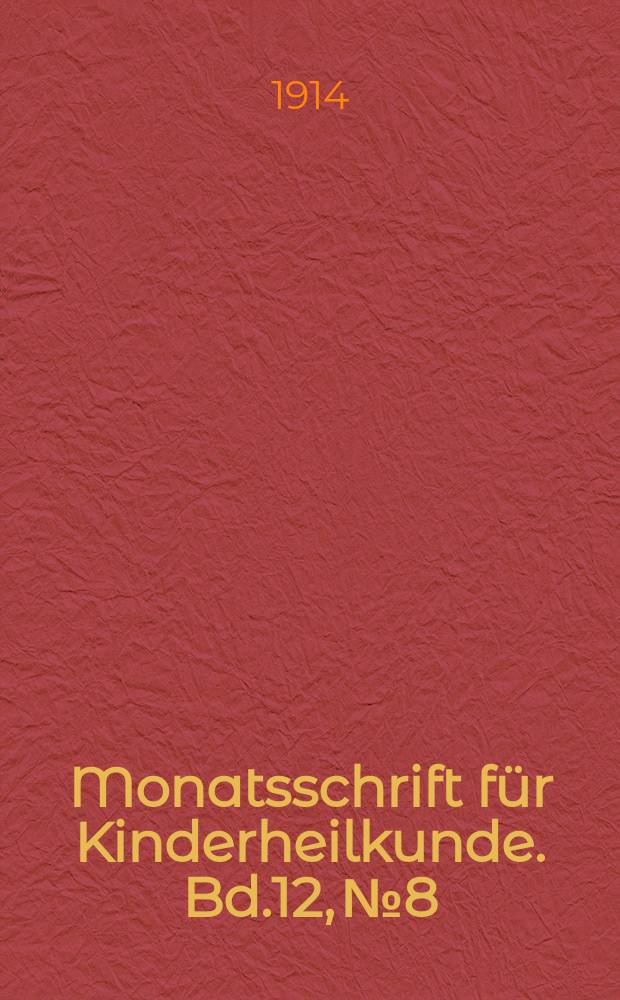 Monatsschrift für Kinderheilkunde. Bd.12, №8