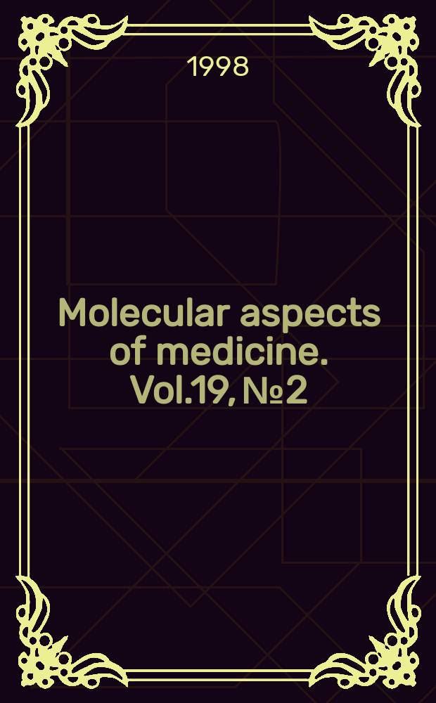 Molecular aspects of medicine. Vol.19, №2 : Lipid metabolism in..