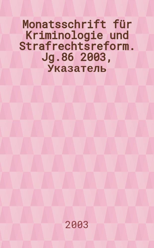 Monatsschrift für Kriminologie und Strafrechtsreform. Jg.86 2003, Указатель