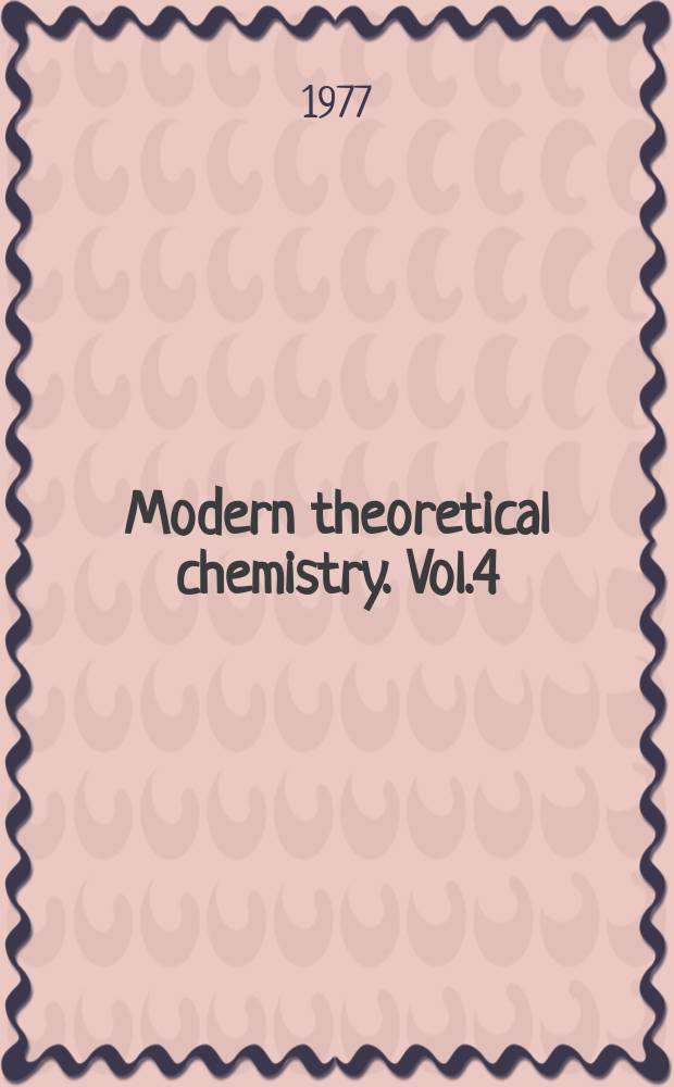 Modern theoretical chemistry. Vol.4 : Applications of electronic structure theory