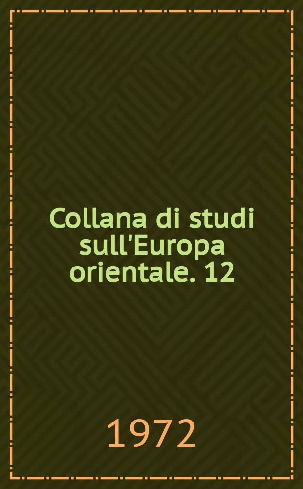 Collana di studi sull'Europa orientale. 12
