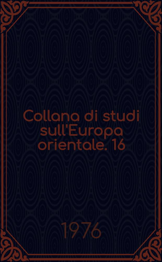 Collana di studi sull'Europa orientale. 16