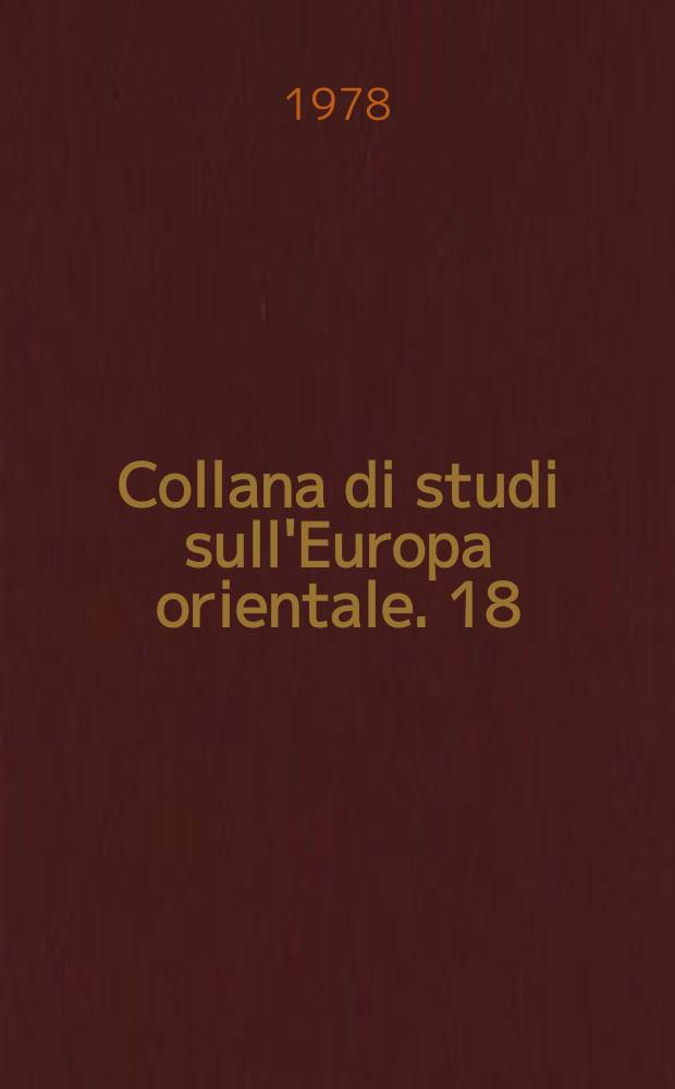 Collana di studi sull'Europa orientale. 18
