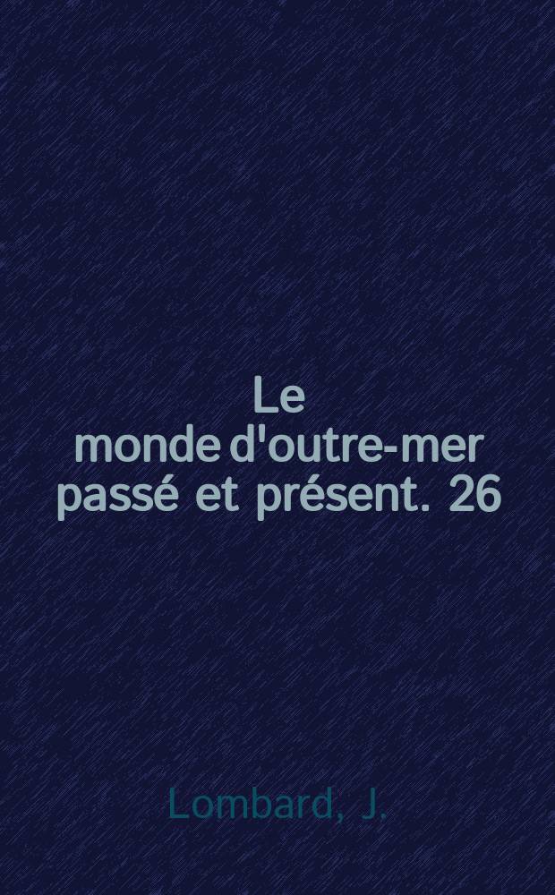 Le monde d'outre-mer passé et présent. 26 : Structures de type "féodal " en Afrique noire