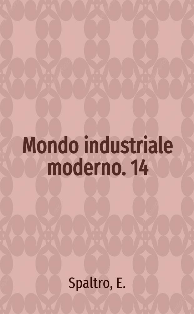 Mondo industriale moderno. 14 : La psicologia del lavoro