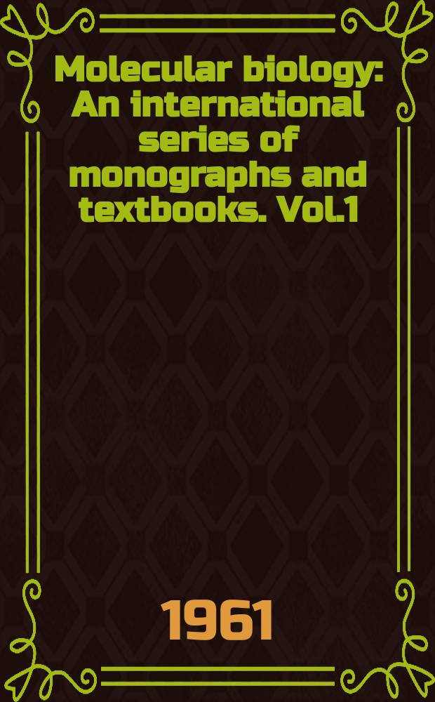 Molecular biology : An international series of monographs and textbooks. Vol.1 : Protein structure