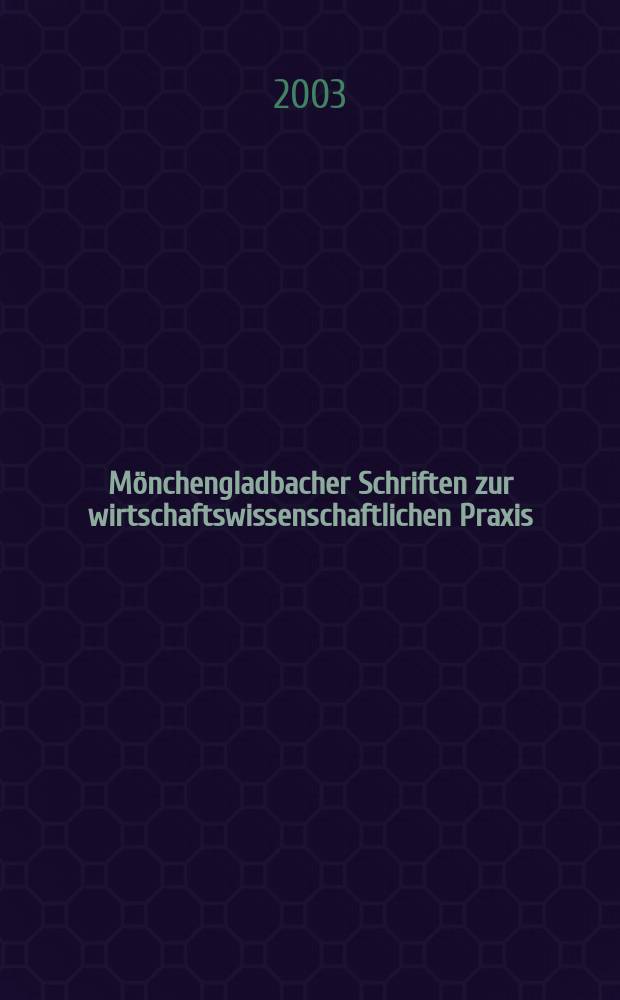 Mönchengladbacher Schriften zur wirtschaftswissenschaftlichen Praxis
