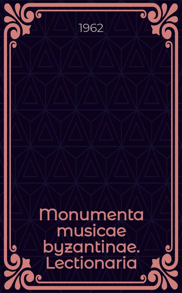Monumenta musicae byzantinae. Lectionaria