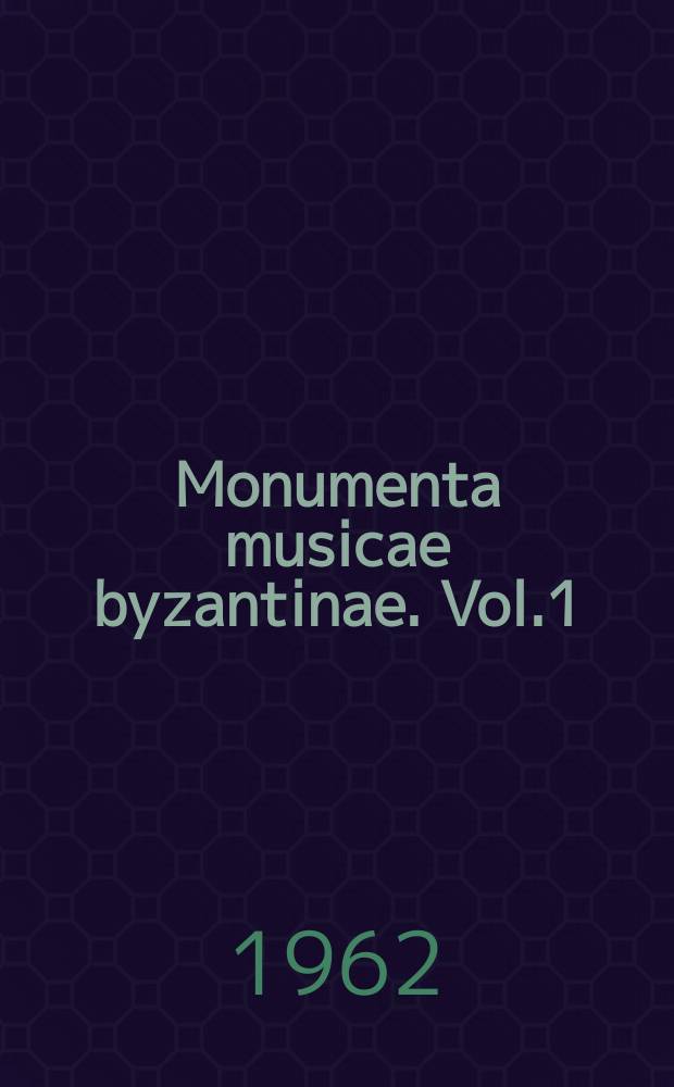 Monumenta musicae byzantinae. Vol.1 : Prophetolosium
