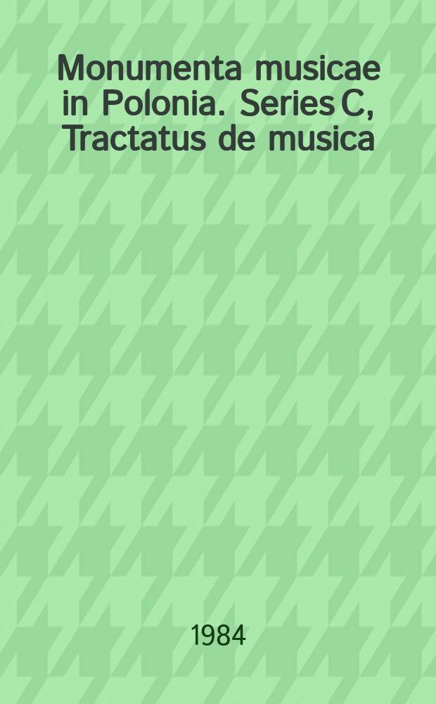 Monumenta musicae in Polonia. Series C, Tractatus de musica