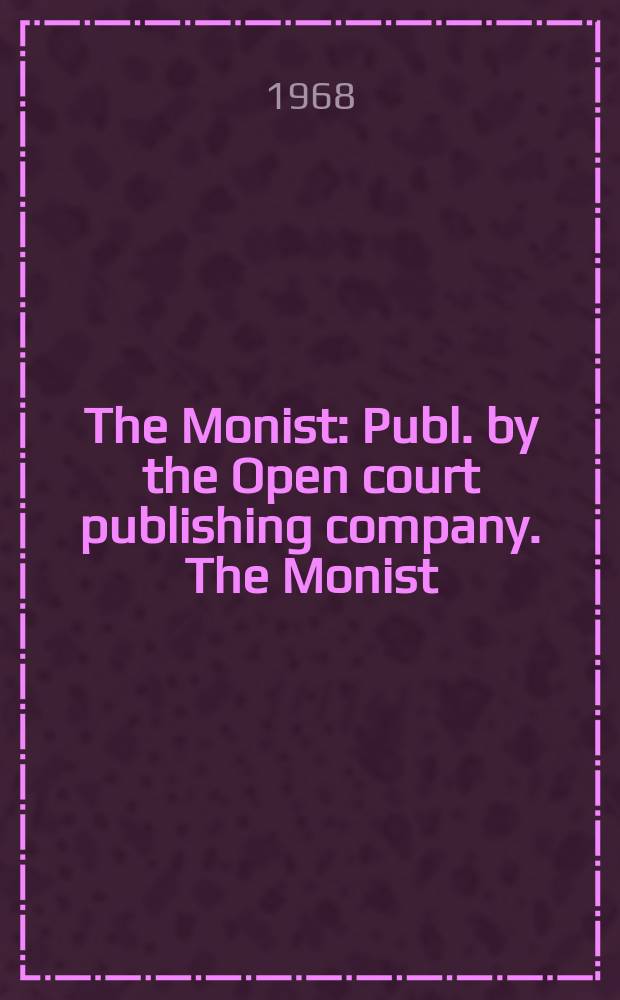 The Monist : Publ. by the Open court publishing company. The Monist