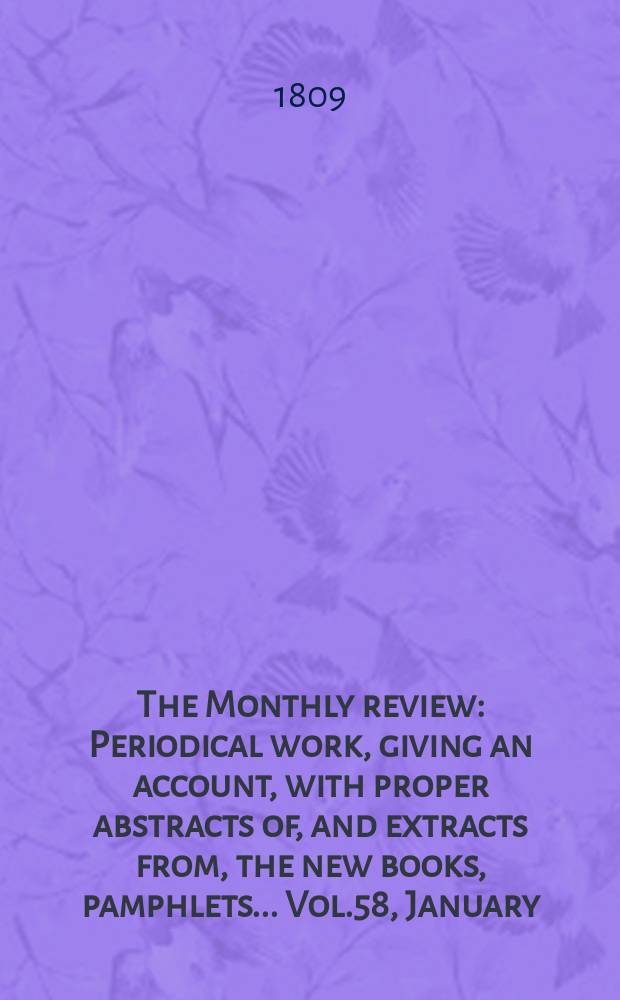 The Monthly review : Periodical work, giving an account, with proper abstracts of, and extracts from, the new books, pamphlets ... Vol.58, January