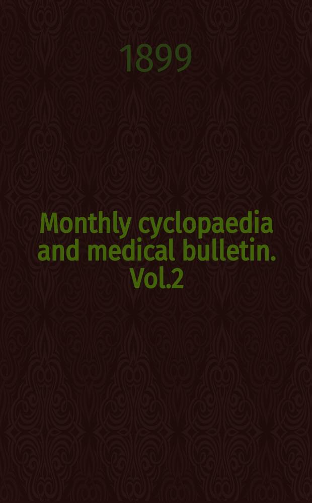 Monthly cyclopaedia and medical bulletin. Vol.2(13), №6