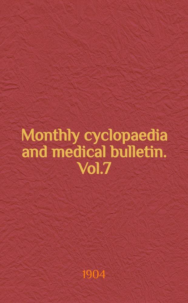 Monthly cyclopaedia and medical bulletin. Vol.7(18), №10