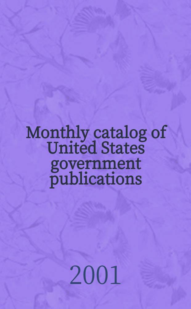 Monthly catalog of United States government publications : Issued by the superintendent of documents. 2001, №1295