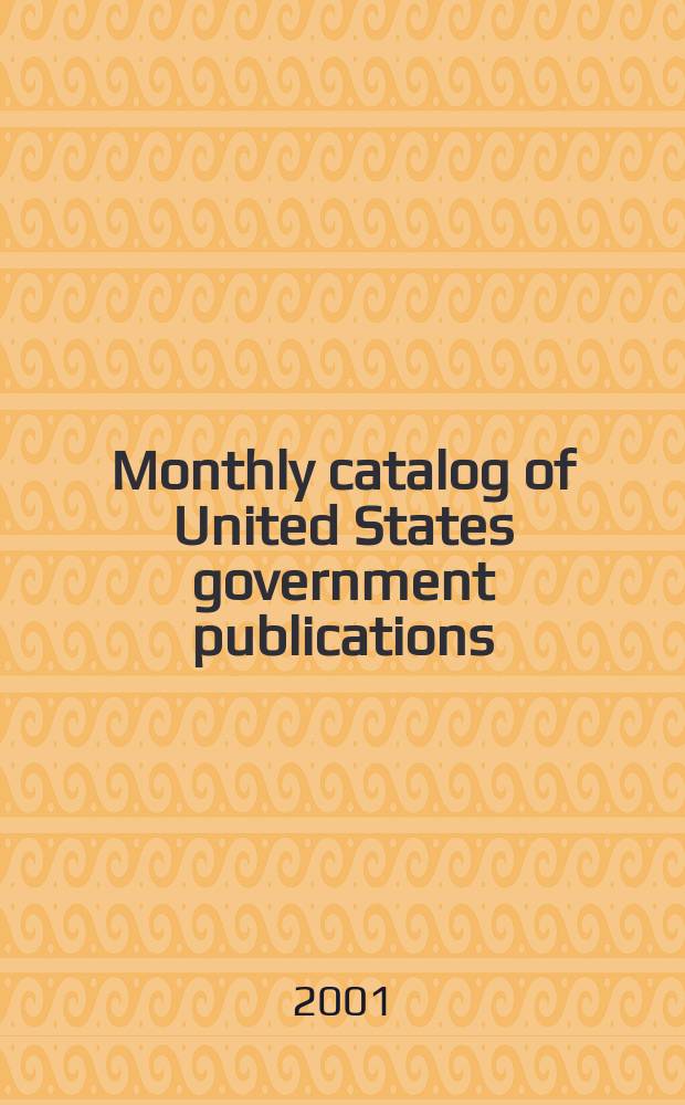 Monthly catalog of United States government publications : Issued by the superintendent of documents. 2001, №1313