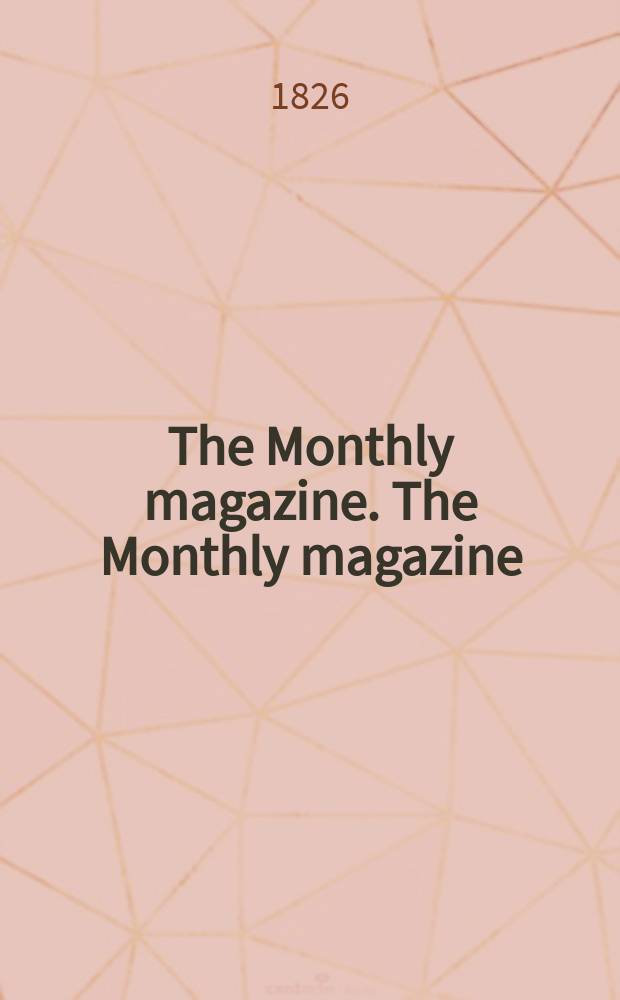 The Monthly magazine. The Monthly magazine