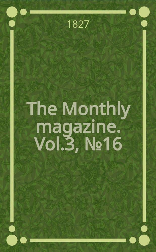 The Monthly magazine. Vol.3, №16