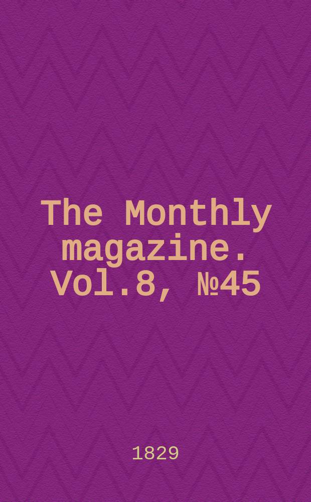 The Monthly magazine. Vol.8, №45