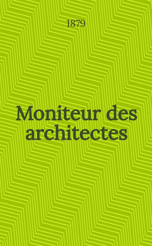 Moniteur des architectes : Recueil de maisons de ville et de campagne, édifices publics etc. Vol.13, №5