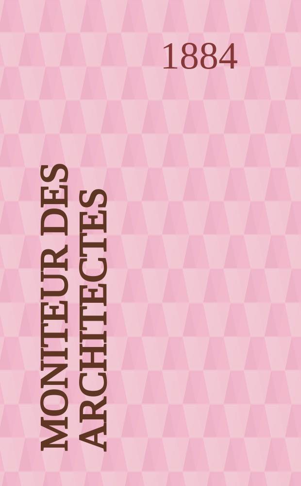 Moniteur des architectes : Recueil de maisons de ville et de campagne, édifices publics etc. Vol.18, №4