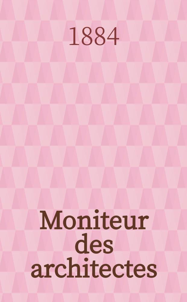 Moniteur des architectes : Recueil de maisons de ville et de campagne, édifices publics etc. Vol.18, №12