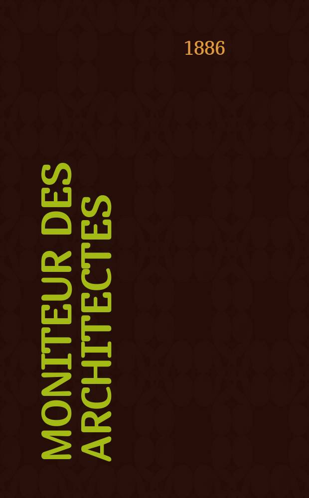 Moniteur des architectes : Recueil de maisons de ville et de campagne, édifices publics etc. Vol.20, №2