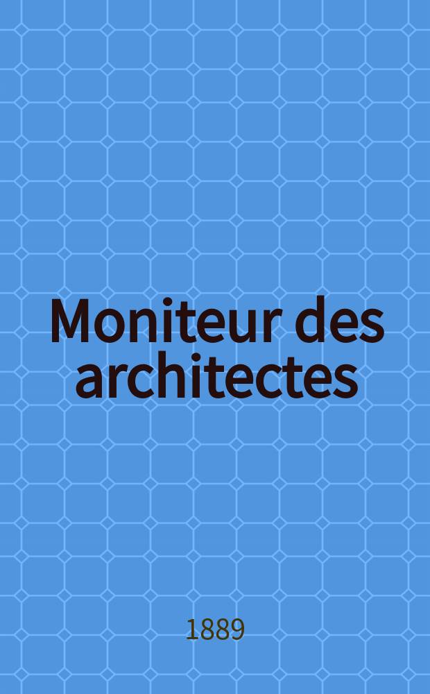 Moniteur des architectes : Recueil de maisons de ville et de campagne, édifices publics etc. Vol.3(23), №10