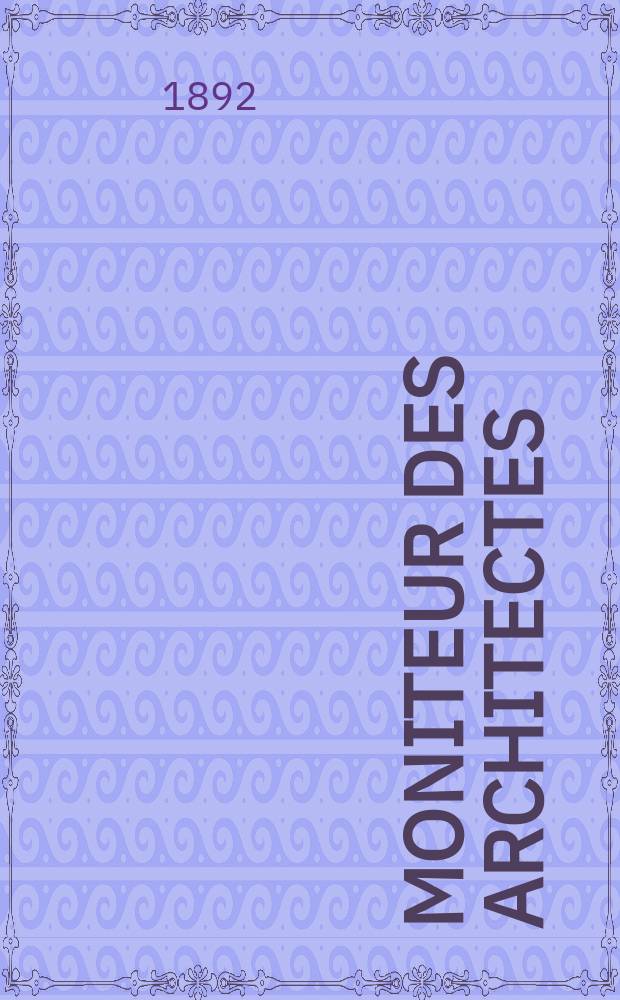 Moniteur des architectes : Recueil de maisons de ville et de campagne, édifices publics etc. Vol.6(26), №9