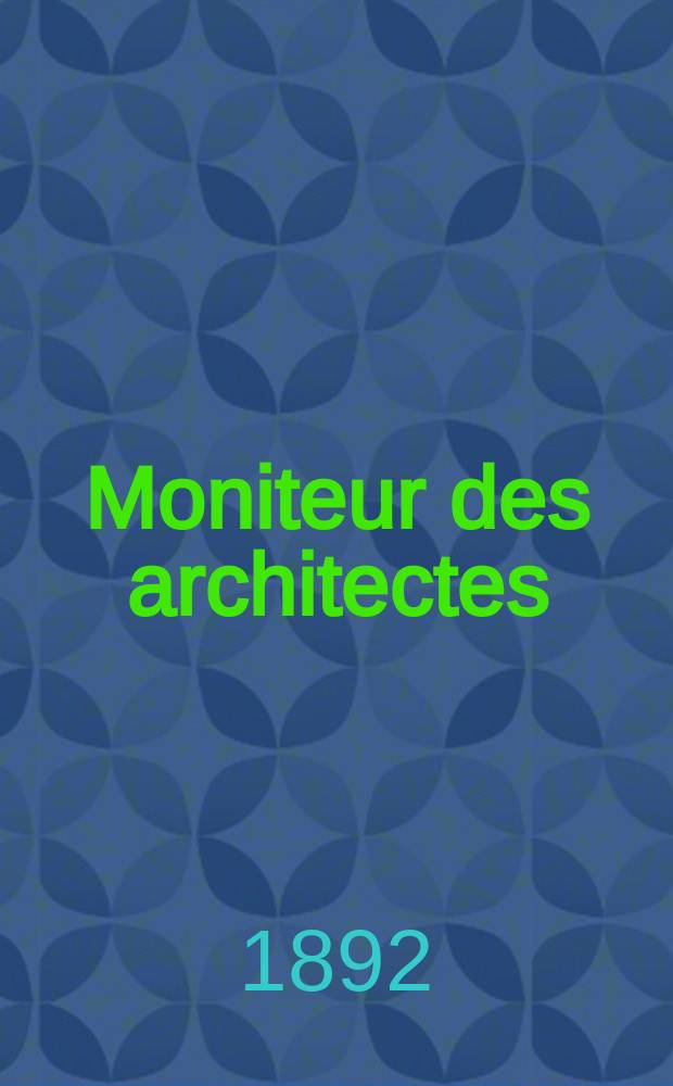 Moniteur des architectes : Recueil de maisons de ville et de campagne, édifices publics etc. Vol.6(26), №10