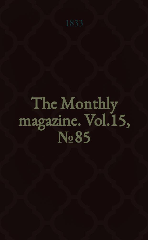 The Monthly magazine. Vol.15, №85