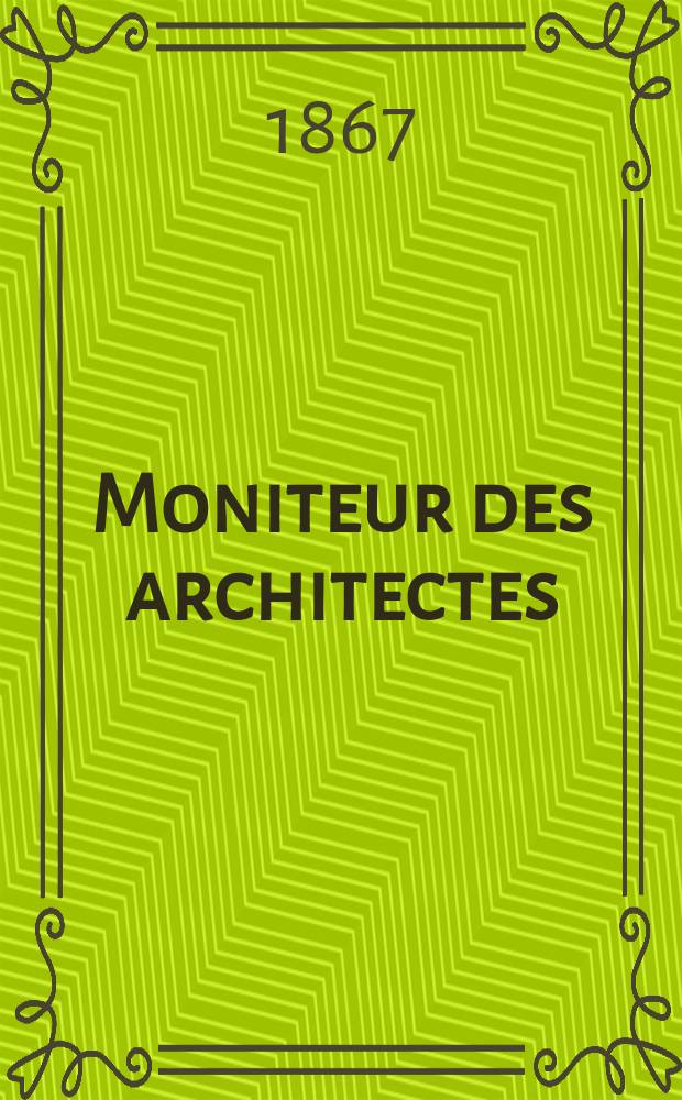 Moniteur des architectes : Recueil de maisons de ville et de campagne, édifices publics etc. Vol.2, №2
