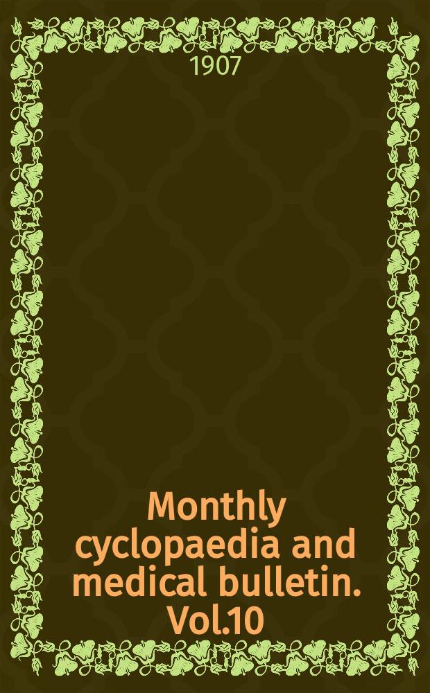 Monthly cyclopaedia and medical bulletin. Vol.10(21), №2