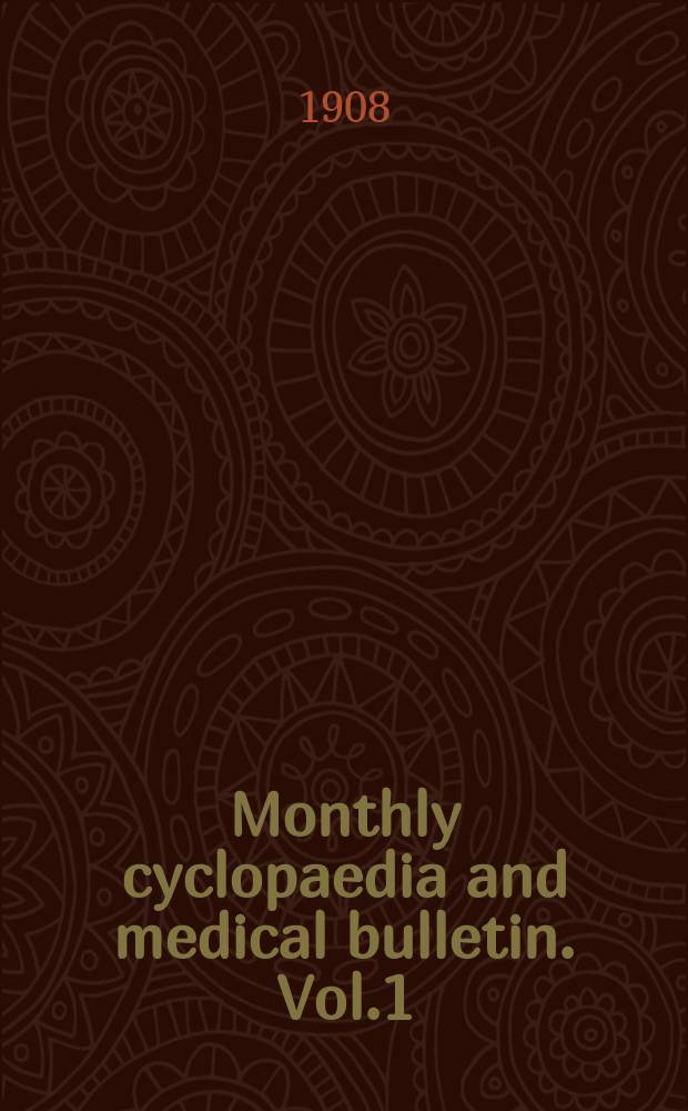 Monthly cyclopaedia and medical bulletin. Vol.1(11; old ser. Vol.22), №7