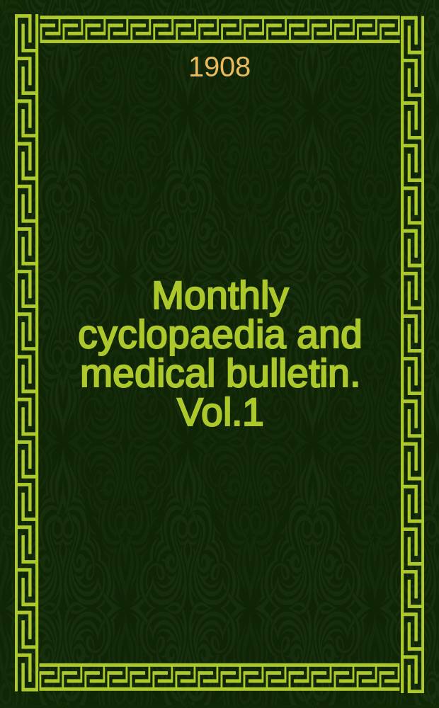 Monthly cyclopaedia and medical bulletin. Vol.1(11; old ser. Vol.22), №8