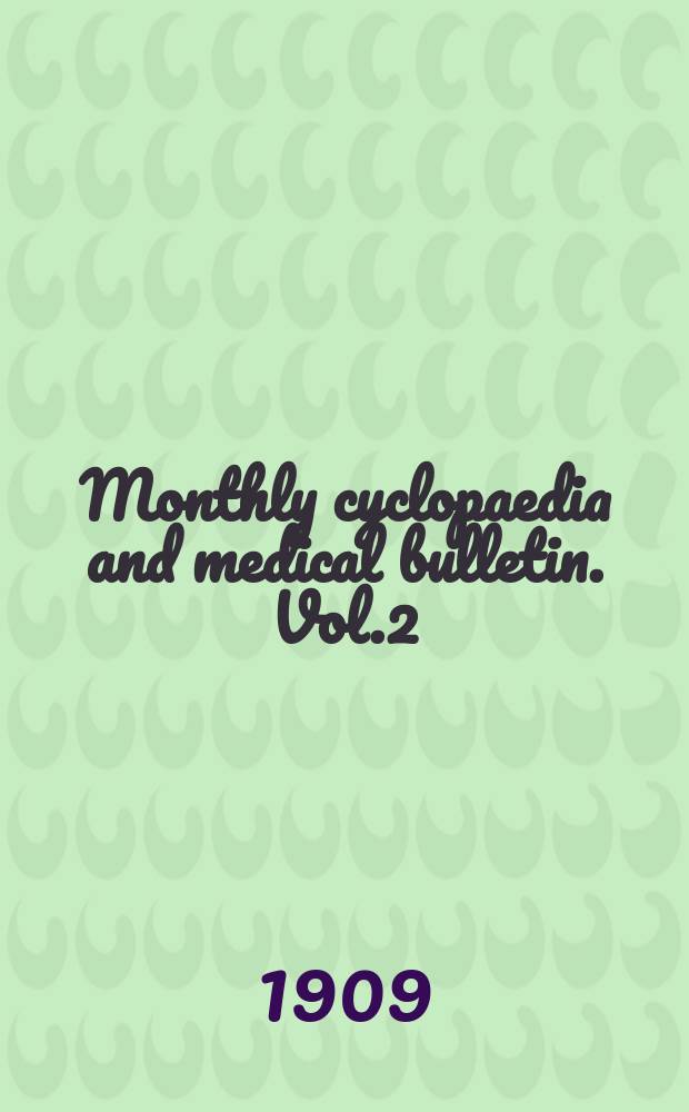 Monthly cyclopaedia and medical bulletin. Vol.2(12; old ser. Vol.23), №9