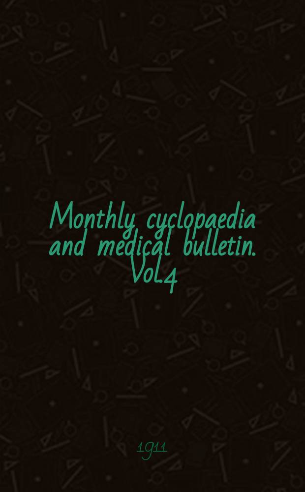 Monthly cyclopaedia and medical bulletin. Vol.4(14; old ser. Vol.25), №8