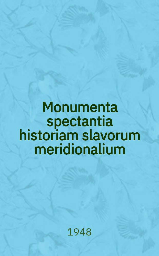 Monumenta spectantia historiam slavorum meridionalium