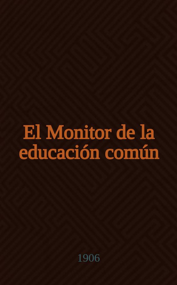 El Monitor de la educación común : Publ. del Consejo nacional de educación. T.22, №18(398)