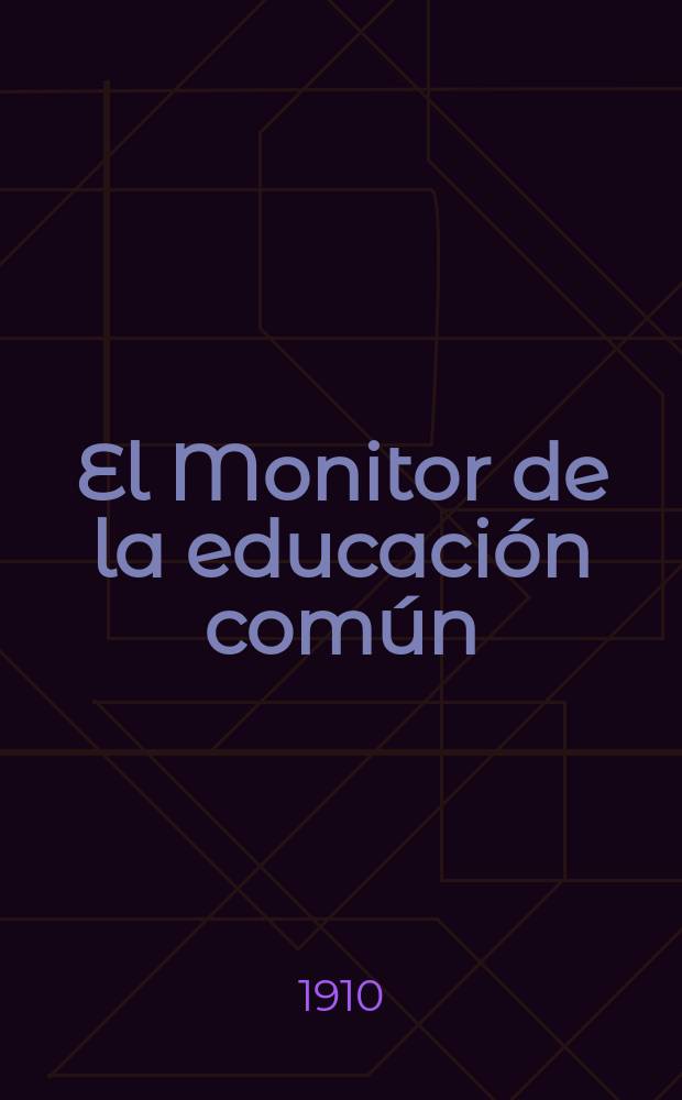 El Monitor de la educación común : Publ. del Consejo nacional de educación. T.32, №65(445)