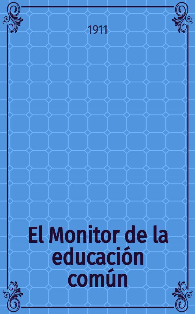 El Monitor de la educación común : Publ. del Consejo nacional de educación. T.36, №459
