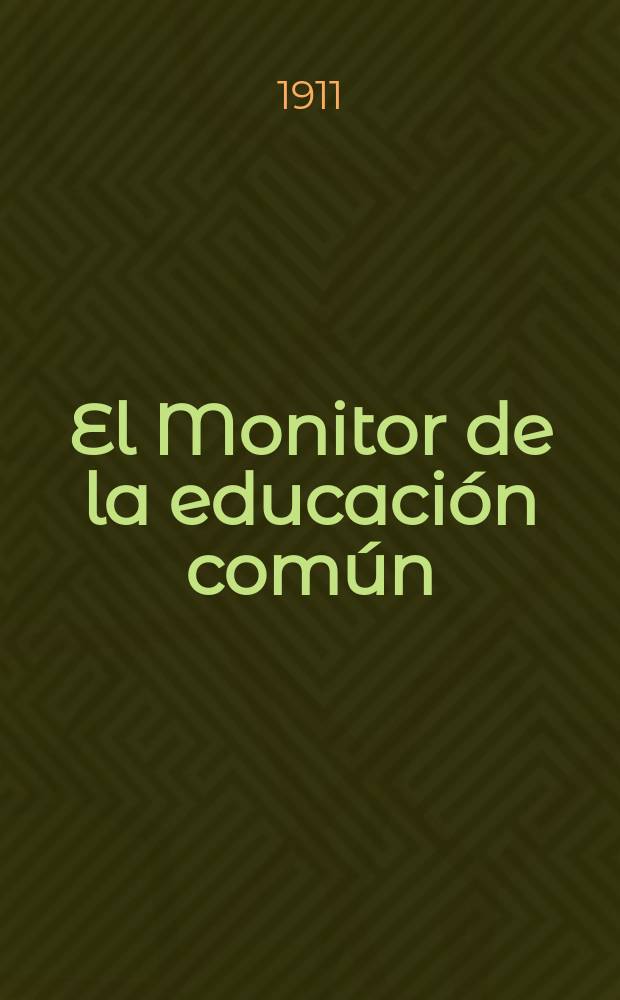 El Monitor de la educaci&oacute;n com&uacute;n : Publ. del Consejo nacional de educaci&oacute;n. T.37, №460