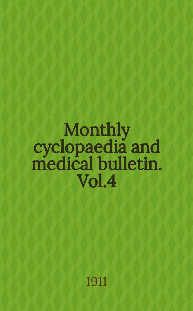 Monthly cyclopaedia and medical bulletin. Vol.4(14; old ser. Vol.25), №12