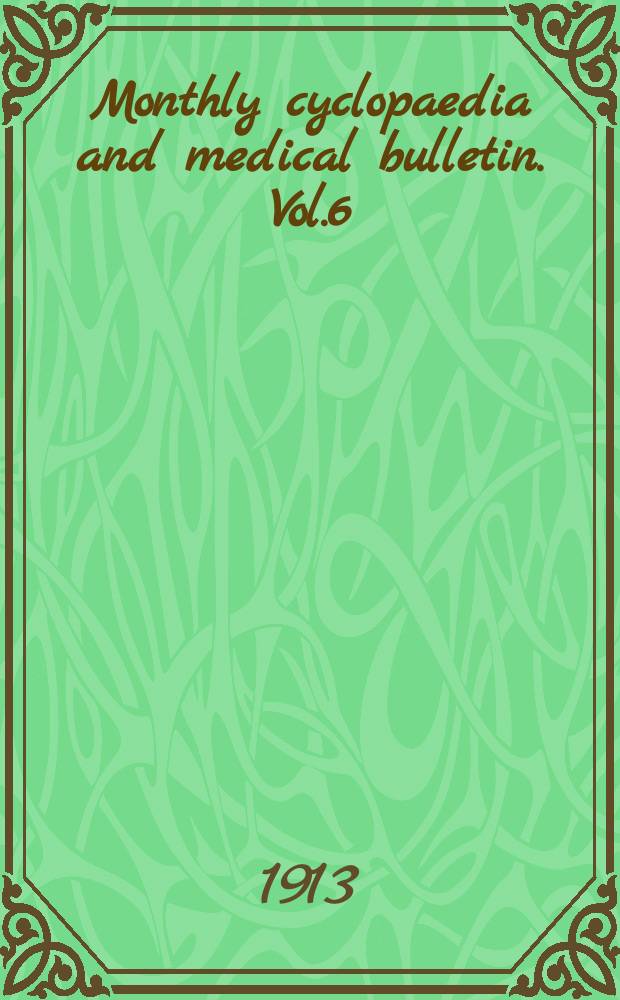 Monthly cyclopaedia and medical bulletin. Vol.6(16; old ser. Vol.27), №4