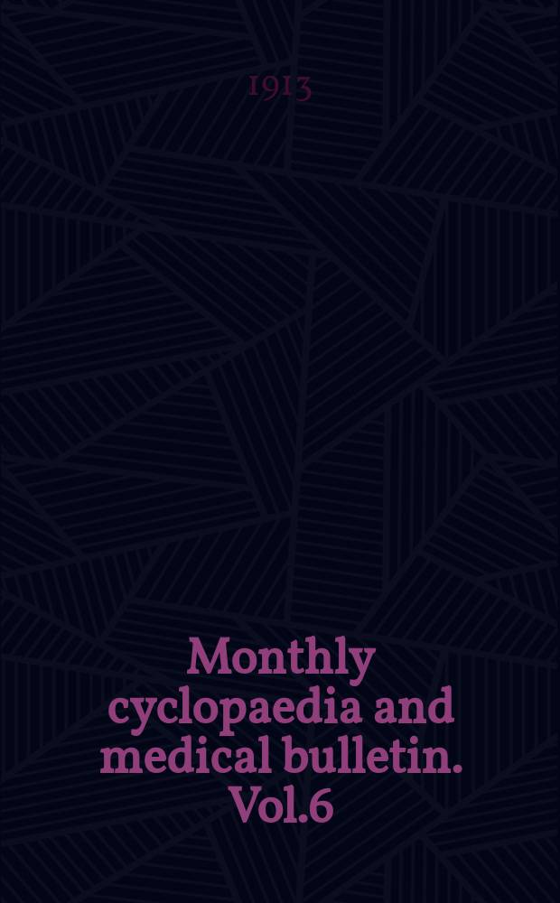 Monthly cyclopaedia and medical bulletin. Vol.6(16; old ser. Vol.27), №9