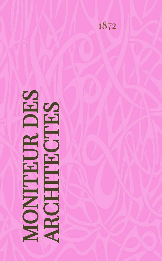 Moniteur des architectes : Recueil de maisons de ville et de campagne, édifices publics etc. Vol.6, №14