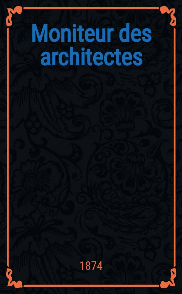 Moniteur des architectes : Recueil de maisons de ville et de campagne, édifices publics etc. Vol.8, №2