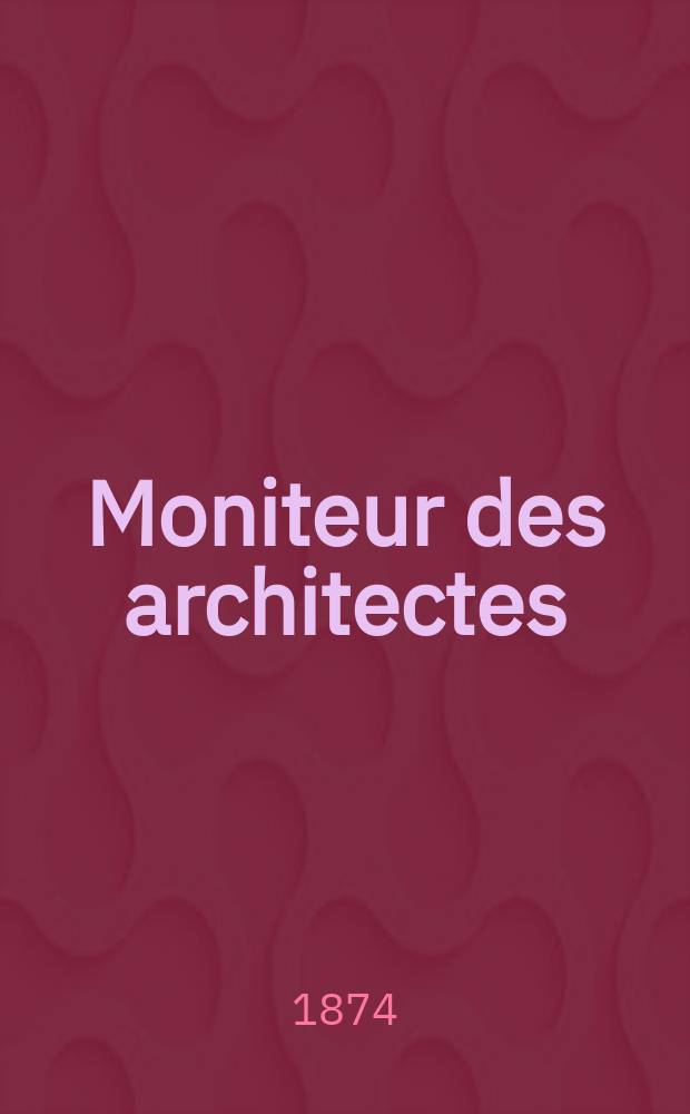 Moniteur des architectes : Recueil de maisons de ville et de campagne, édifices publics etc. Vol.8, №10